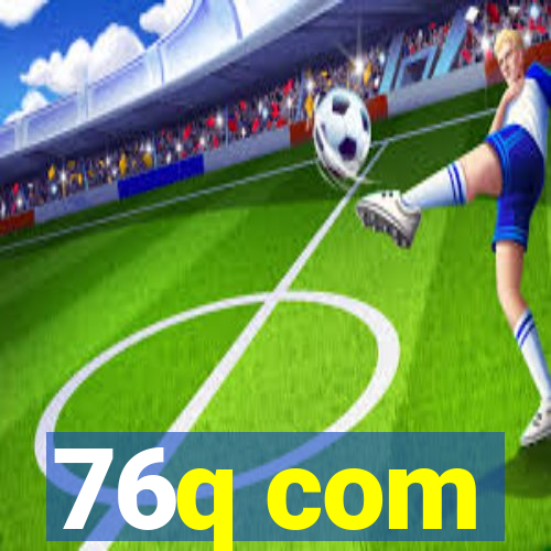 76q com